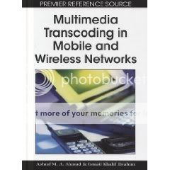 Multimedia Transcoding in Mobile and Wireless Networks Multimedia Transcoding in Mobile and Wireless Networks